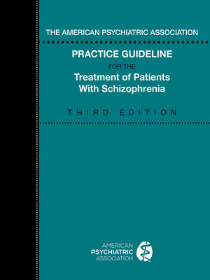 cover image of The American Psychiatric Association Practice Guideline for the Treatment of Patients with Schizophrenia